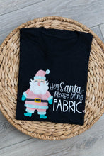 Load image into Gallery viewer, Santa Please Bring Fabric T Shirt