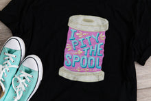 Load image into Gallery viewer, I Pity the Spool T-Shirt