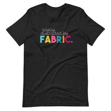 Load image into Gallery viewer, Easily Distracted by Fabric T-Shirt