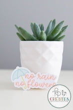 Load image into Gallery viewer, No Rain No Flowers Vinyl Sticker