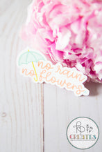 Load image into Gallery viewer, No Rain No Flowers Vinyl Sticker