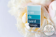 Load image into Gallery viewer, I Can Do Hard Things Vinyl Sticker
