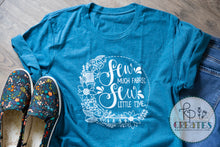Load image into Gallery viewer, Sew Much Fabric Sew Little Time T-Shirt