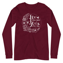 Load image into Gallery viewer, Sew Much Fabric Sew Little Time Long Sleeve Tee