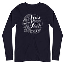 Load image into Gallery viewer, Sew Much Fabric Sew Little Time Long Sleeve Tee
