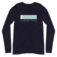 Load image into Gallery viewer, Quilters Rule Long Sleeve Tee

